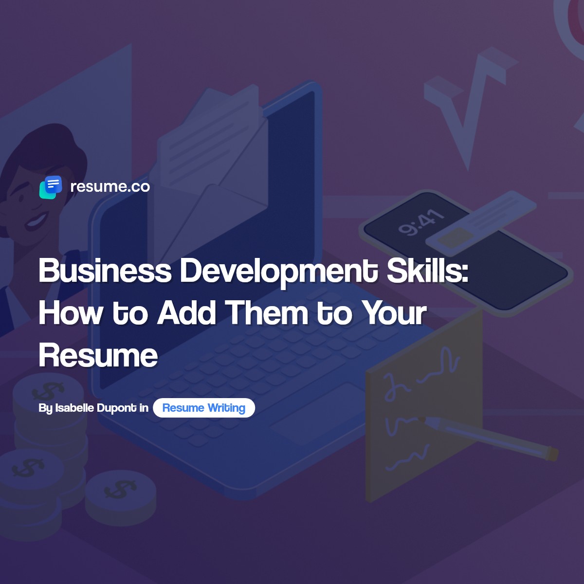 Business Development Skills: How to Add Them to Your Resume